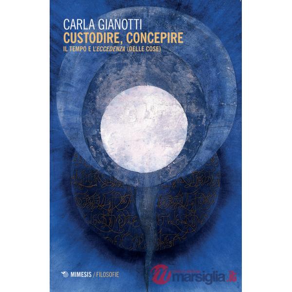 Custodire, concepire. Il tempo e l'eccedenza (delle cose)