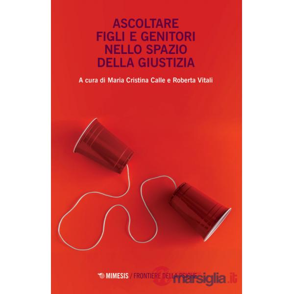 Ascoltare figli e genitori nello spazio della giustizia