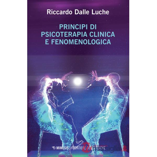 Principi di psicoterapia clinica e fenomenologica