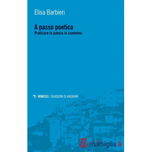 A passo poetico. Praticare la poesia in cammino