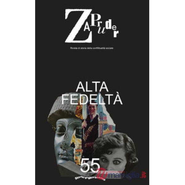 Zapruder. Rivista di storia della conflittualità sociale. Vol. 55: Alta fedeltà