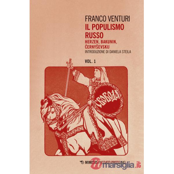 Populismo russo (Il). Vol. 1: Herzen, Bakunin, Cernysevskij