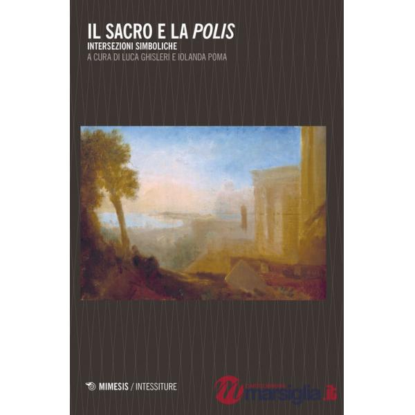 Sacro e la polis. Intersezioni simboliche (Il)