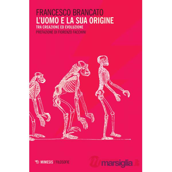 Uomo e la sua origine. Tra creazione ed evoluzione (L')