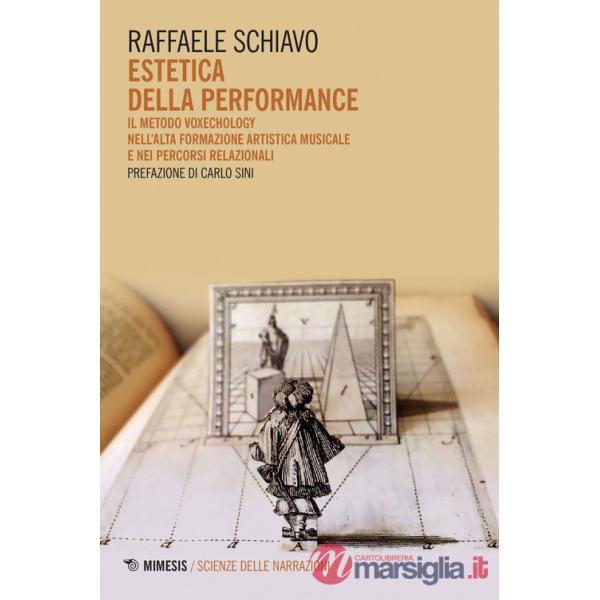 Estetica della performance. Il metodo Voxechology nell'alta formazione artistica musicale e nei percorsi relazionali