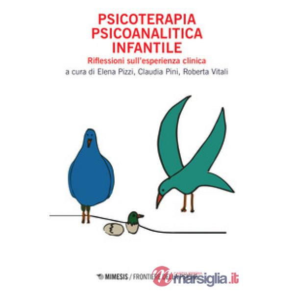 Psicoterapia psicoanalitica infantile. Riflessioni sull'esperienza clinica