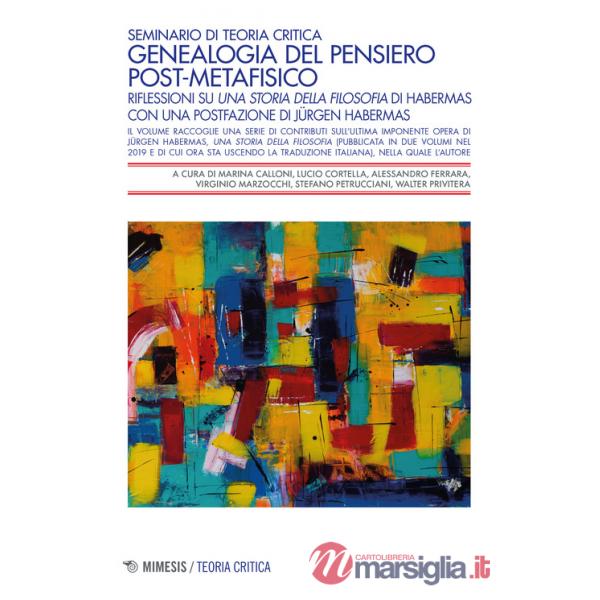Genealogia del pensiero post-metafisico. Riflessioni su «Una storia della filosofia» di Habermas