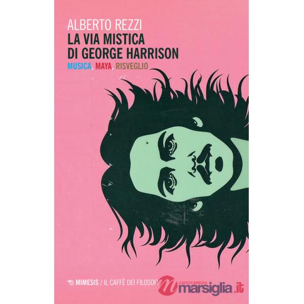 Via mistica di George Harrison. Musica, Maya, risveglio (La)