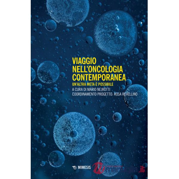 Viaggio nell'oncologia contemporanea. Un'altra meta è possibile