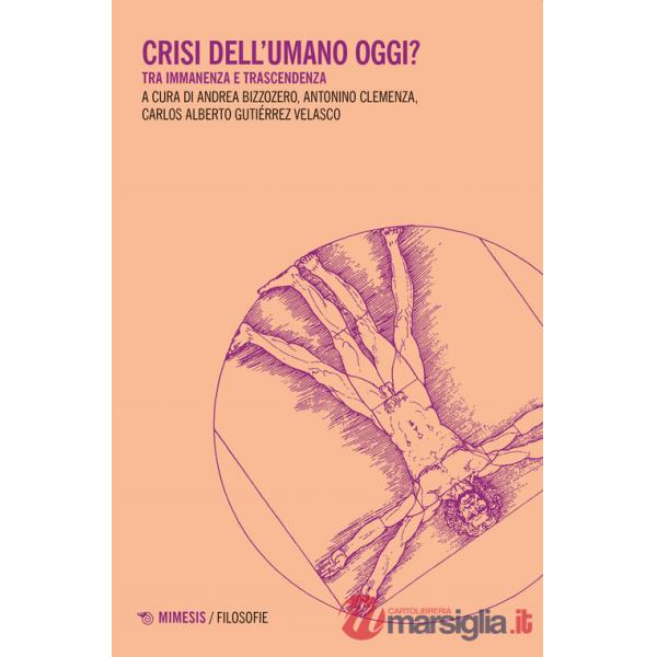 Crisi dell'umano oggi? Tra immanenza e trascendenza
