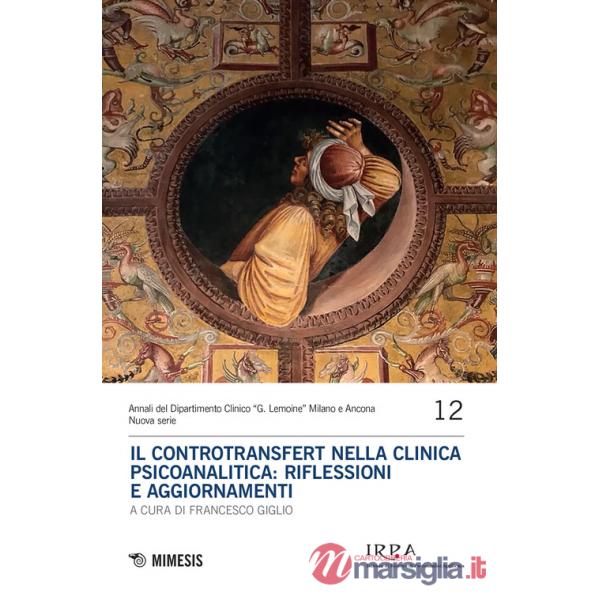 Controtransfert nella clinica psicoanalitica: riflessioni e aggiornamenti (Il)