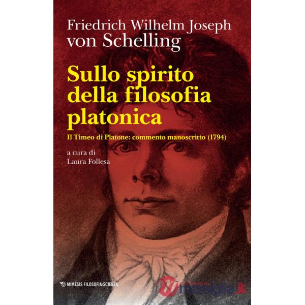 Sullo spirito della filosofia platonica. Il Timeo di Platone: commento manoscritto (1794)