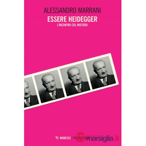 Essere Heidegger. L'incontro col mistero