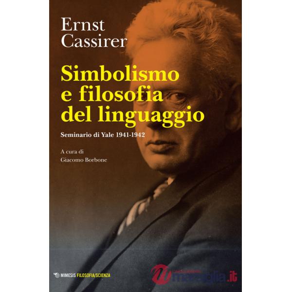 Simbolismo e filosofia del linguaggio. Seminario di Yale 1941-1942