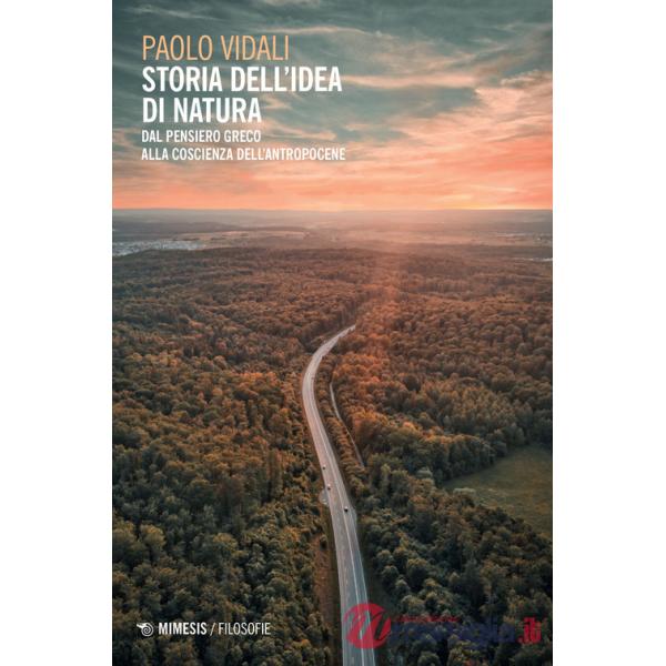 Storia dell'idea di natura. Dal pensiero greco alla coscienza dell'antropocene
