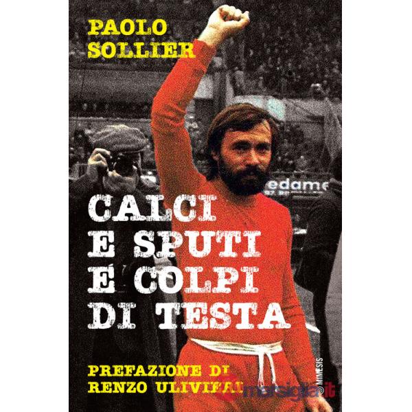 Calci e sputi e colpi di testa