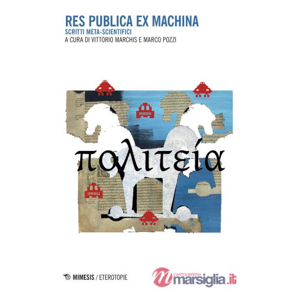 Res publica ex machina. Scritti meta-scientifici
