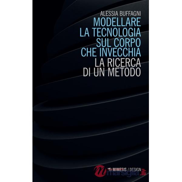 Modellare la tecnologia sul corpo che invecchia. La ricerca di un metodo