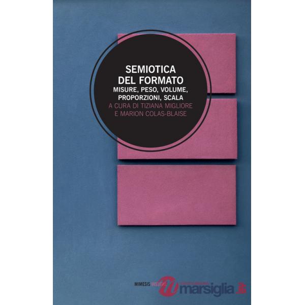 Semiotica del formato. Misure, peso, volume, proporzione, scala