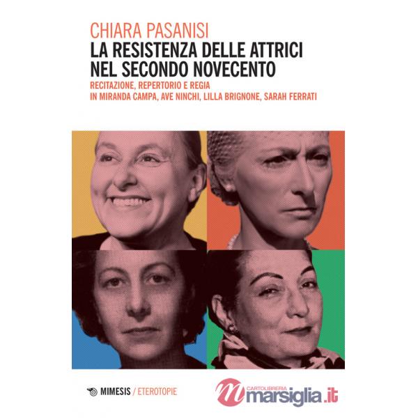 Resistenza delle attrici nel secondo Novecento. Recitazione, repertorio e regia in Miranda Campa, Ave Ninchi, Lilla Brignone, Sa