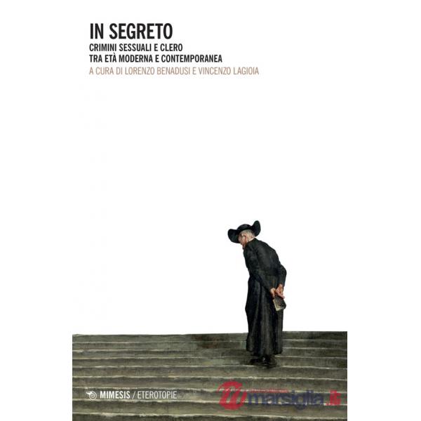 In segreto. Crimini sessuali e clero tra età moderna e contemporanea