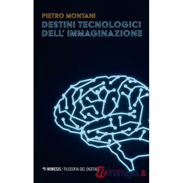 Destini tecnologici dell'immaginazione