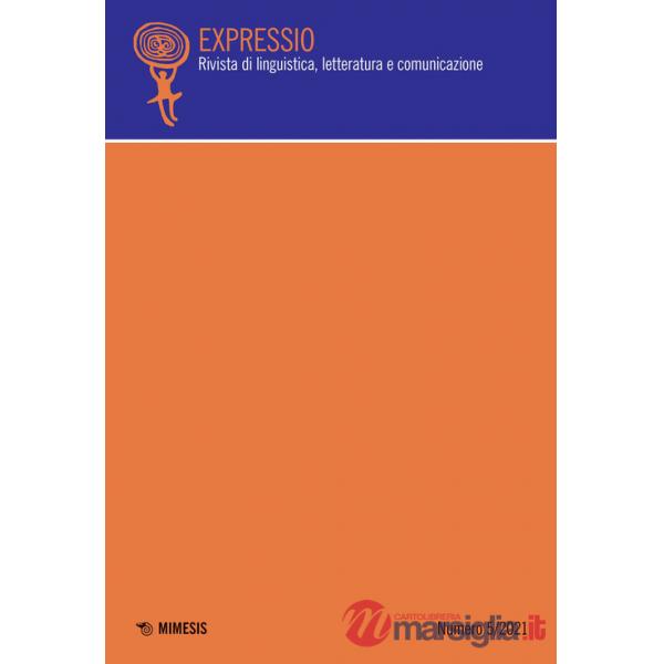 Expressio. Rivista di linguistica, letteratura e comunicazione (2021). Vol. 5