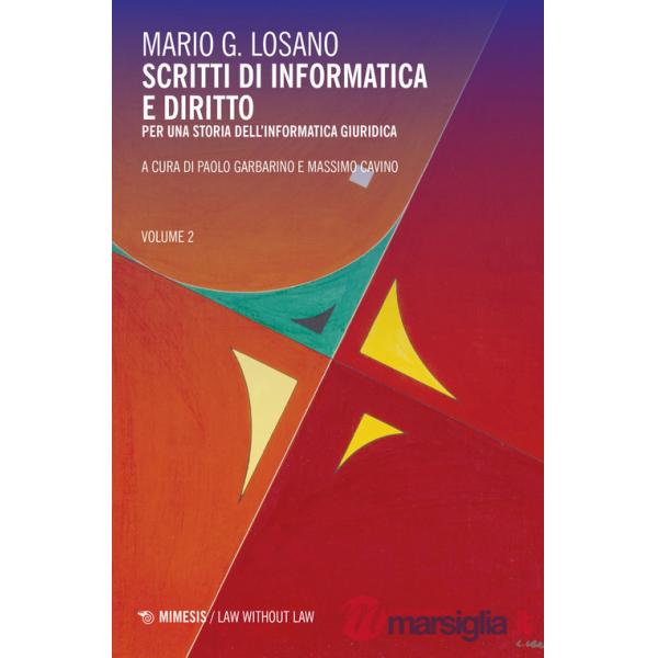 Scritti di informatica e diritto. Per una storia dell'informatica giuridica. Vol. 2
