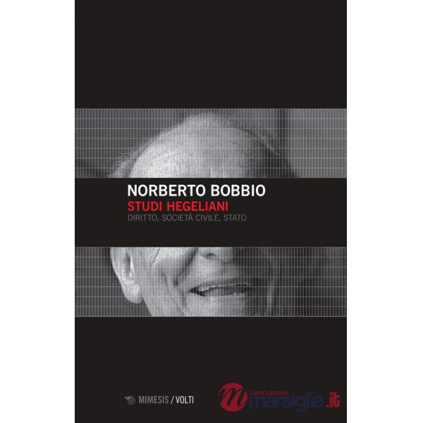 Studi hegeliani. Diritto, società civile, Stato