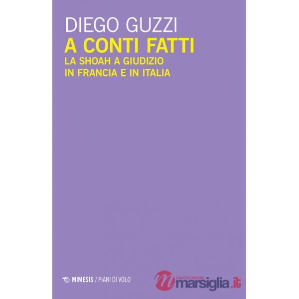 A conti fatti. La Shoah a giudizio in Francia e in Italia