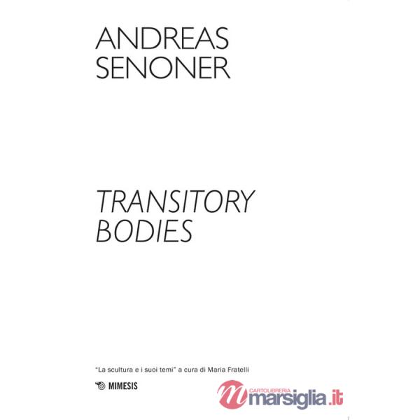 Transitory bodies. Ediz. illustrata