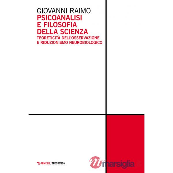 Psicoanalisi e filosofia della scienza. Teoreticità dell'osservazione e riduzionismo neurobiologico