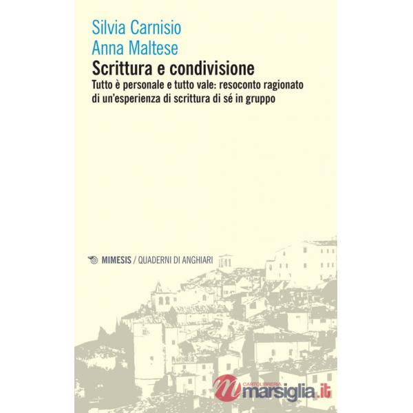 Scrittura e condivisione. Tutto è personale e tutto vale: resoconto ragionato di un'esperienza di scrittura di sé in gruppo