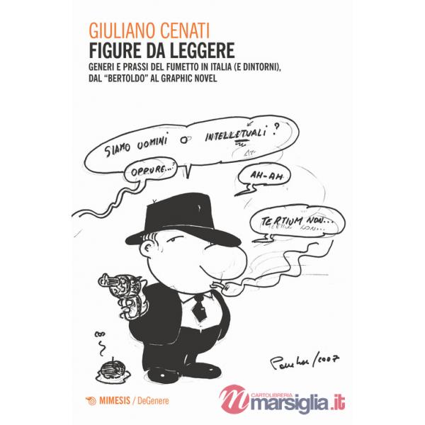 Figure da leggere. Generi e prassi del fumetto in Italia (e dintorni) dal «Bertoldo» al graphic novel