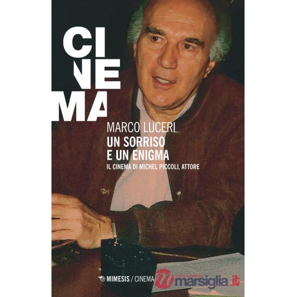 Sorriso e un enigma. Il cinema di Michel Piccoli, attore (Un)