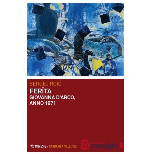Feríta. Giovanna D'Arco, anno 1971