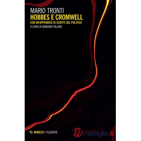 Hobbes e Cromwell. Con un appendice di scritti sul politico