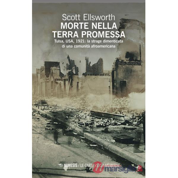 Morte nella terra promessa. Tulsa, USA, 1921: la strage dimenticata di una comunità afroamericana