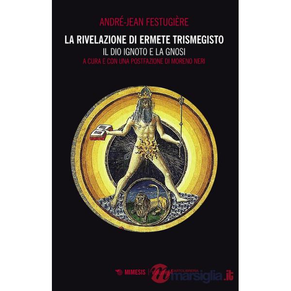Rivelazione di Ermete Trismegisto (La). Vol. 4: Il Dio ignoto e la gnosi