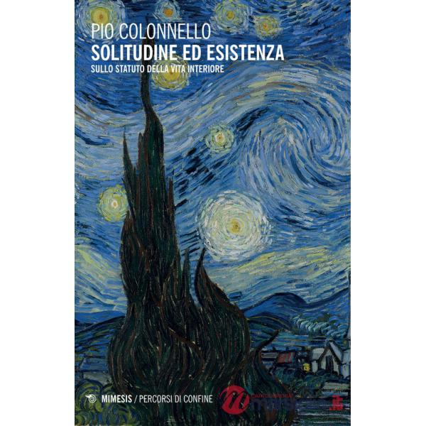 Solitudine ed esistenza. Sullo statuto della vita interiore