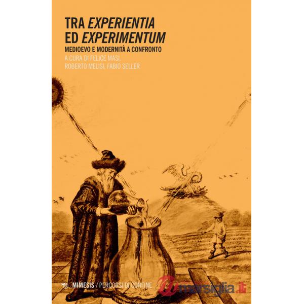 Tra experientia ed experimentum. Medioevo e modernità a confronto