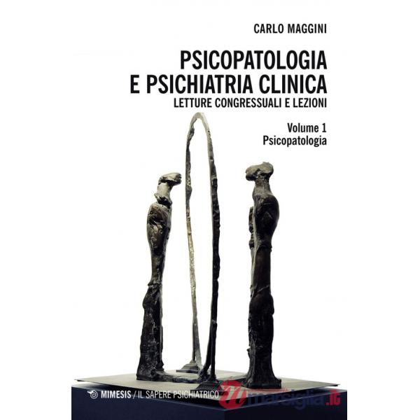 Psicopatologia e psichiatria clinica. Letture congressuali e lezioni