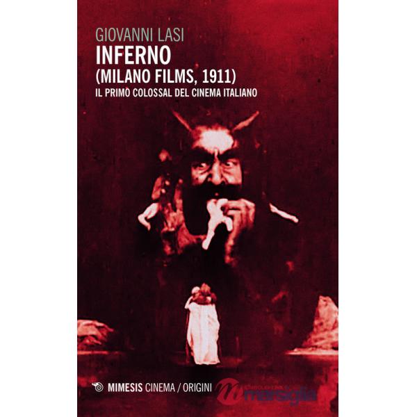Inferno (Milano Films 1911). Il primo colossal del cinema italiano