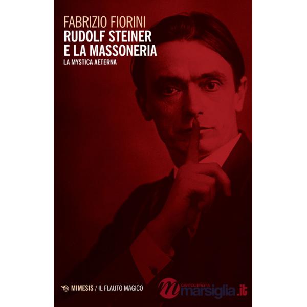 Rudolf Steiner e la massoneria. La mystica aeterna