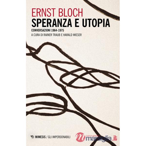 Speranza e utopia. Conversazione 1964-1975