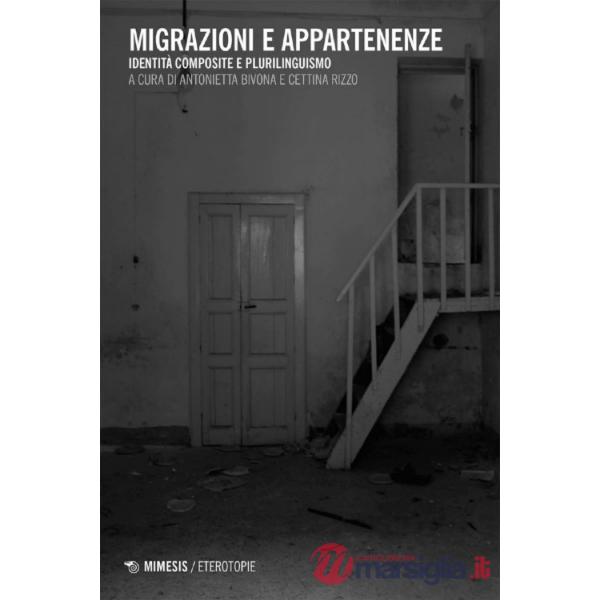 Migrazioni e appartenenze. Identità composite e plurilinguismo