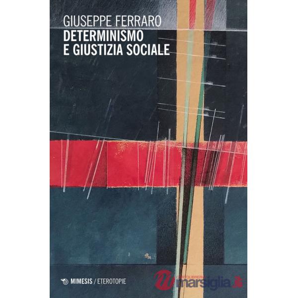 Determinismo e giustizia sociale
