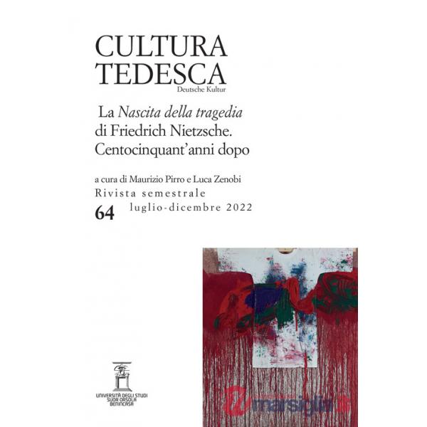 Cultura tedesca (2022). Vol. 64: La Nascita della tragedia di Friedrich Nietzsche. Centocinquant'anni dopo