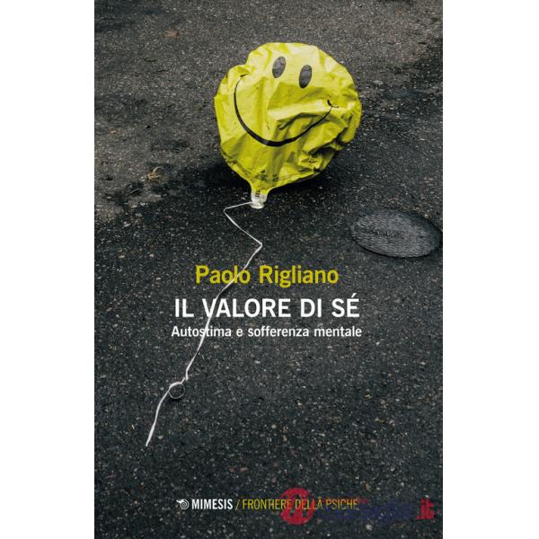 Valore di sé. Autostima e sofferenza mentale (Il)