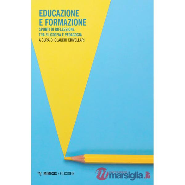 Educazione e formazione. Spunti di riflessione tra filosofia e pedagogia